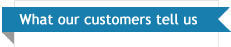 What our customers tell us